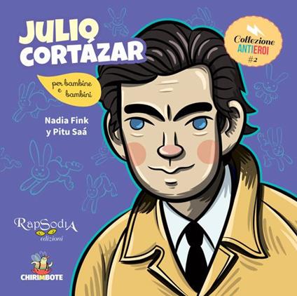 Julio Cortázar. Ediz. a colori - Nadia Fink,Pitu Saá - copertina