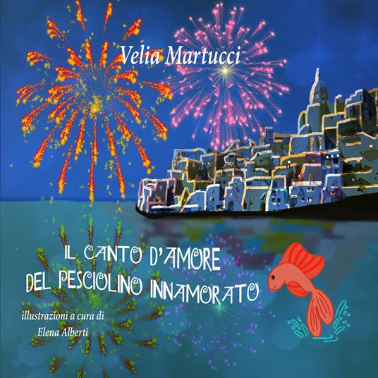 Il canto d'amore del pesciolino innamorato - Velia Martucci - copertina