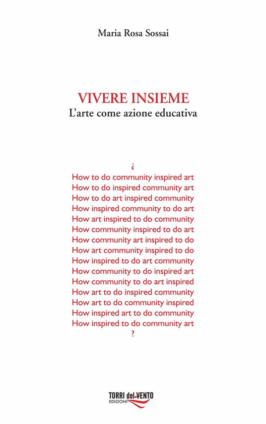 Vivere insieme. L’arte come azione educativa - Maria Rosa Sossai - copertina