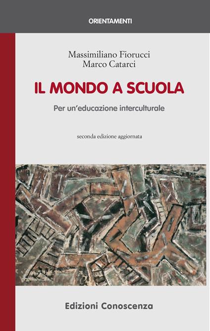 Il mondo a scuola. Per un'educazione interculturale - Massimiliano Fiorucci,Marco Catarci - copertina