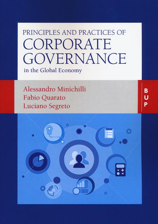 Principles and practice of corporate governance in the global economy - Alessandro Minichilli,Fabio Quarato,Luciano Segreto - copertina