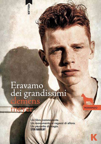 Eravamo dei grandissimi - Clemens Meyer - copertina