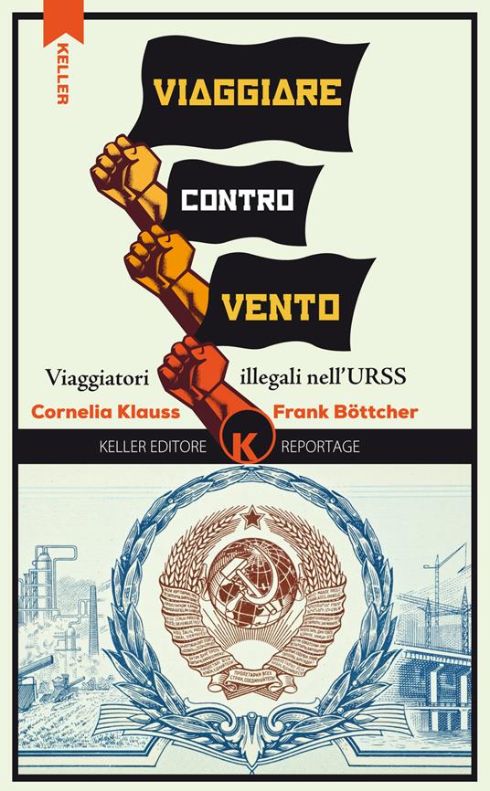 Viaggiare controvento. Viaggiatori illegali nell'URSS. Vol. 1 - Cornelia Klauss,Frank Böttcher - copertina