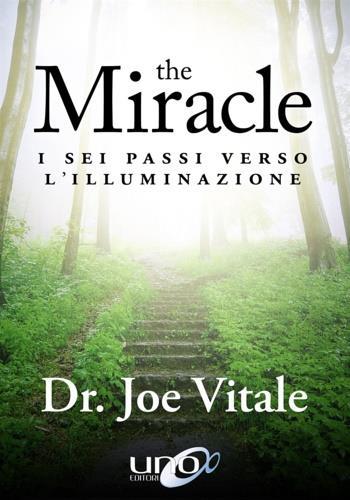 The miracle. I sei passi verso l'illuminazione - Joe Vitale - copertina