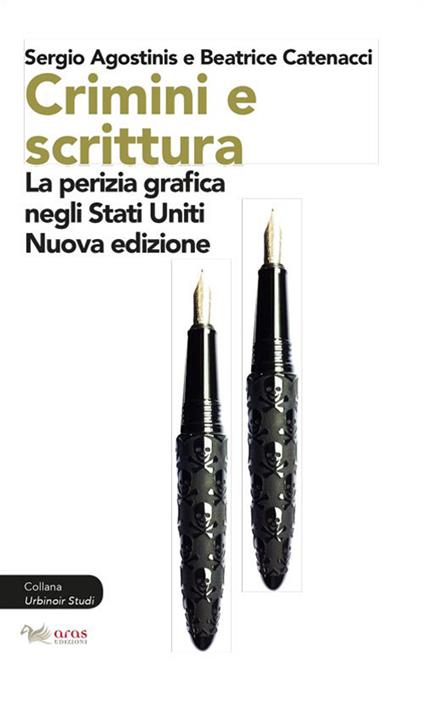 Crimini e scrittura. La perizia grafica negli Stati Uniti - Sergio Agostinis,Beatrice Catenacci - copertina