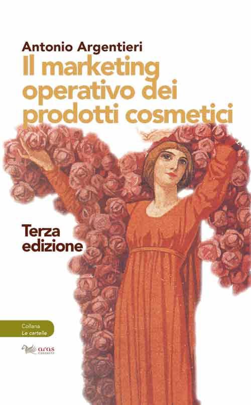 Il marketing operativo dei prodotti cosmetici - Antonio Argentieri - copertina