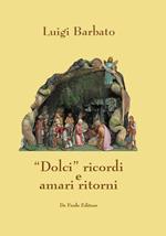 «Dolci» ricordi e amari ritorni