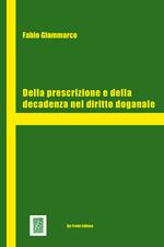 Della prescrizione e della decadenza nel diritto doganale