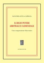 Il regio potere arbitrale e clemenziale: una comparazione diacronica