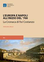 L' Europa e Napoli all'inizio del '700. La cronaca di fra' Costanzo. Nuova ediz.