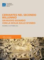 Cervantes nel secondo millennio. Uno nuovo sguardo con la Sicilia sullo sfondo