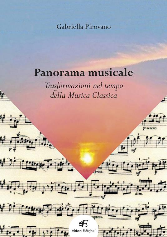 Panorama musicale. Trasformazioni nel tempo della musica classica - Gabriella Pirovano - copertina