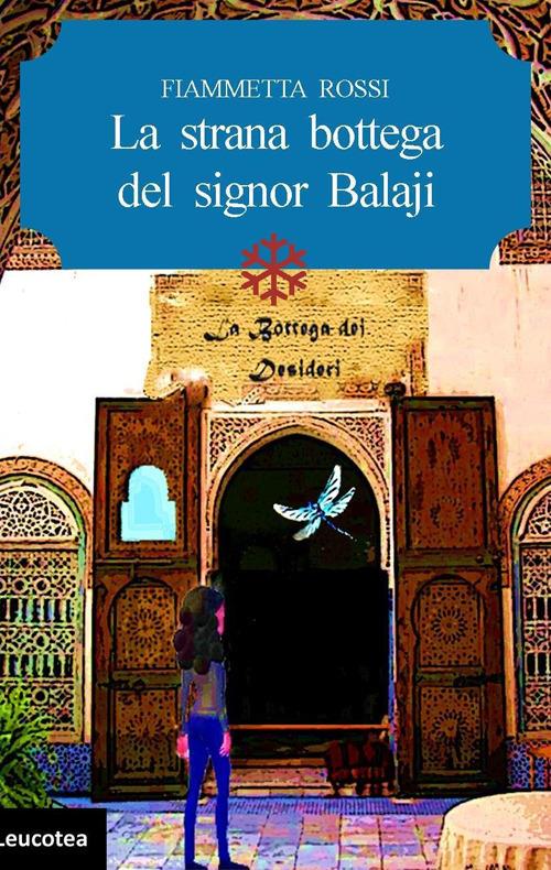 La strana bottega del signor Balaji - Fiammetta Rossi - copertina