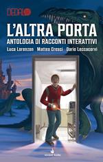 L' altra porta. Antologia di racconti interattivi. Dedalo. Vol. 3