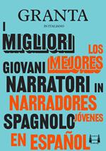 Granta in italiano. I migliori giovani narratori in spagnolo