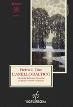 L'anello baltico. Lituania, Lettonia, Estonia: un profilo storico-culturale