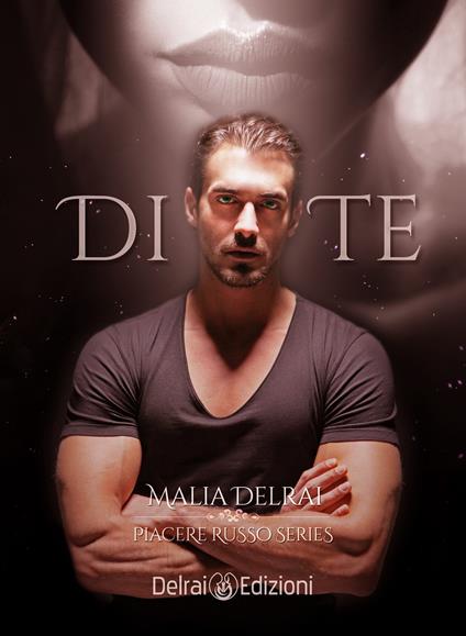 Di te. Piacere russo - Malia Delrai - copertina