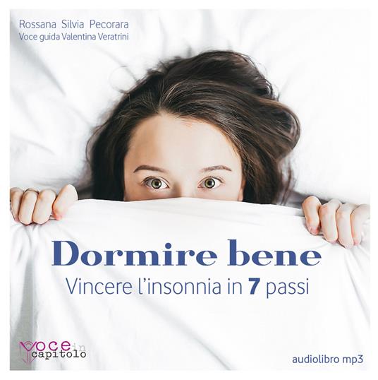 Dormire bene. Vincere l'insonnia in 7 passi - Rossana Silvia Pecorara - copertina