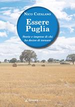 Essere Puglia. Storie e imprese di chi ha deciso di tornare