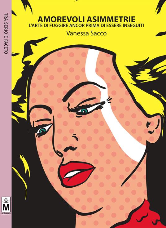 Amorevoli asimmetrie. L'arte di fuggire ancor prima di essere inseguiti - Vanessa Sacco - copertina