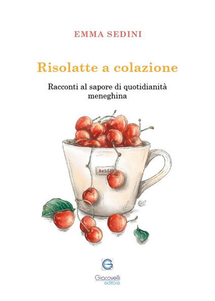 Risolatte a colazione. Racconti al sapore di quotidianità meneghina - Emma Sedini - copertina