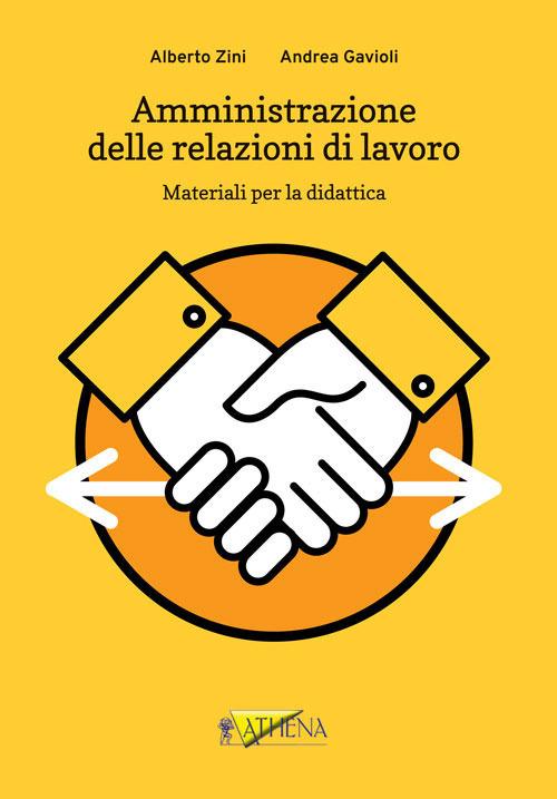 Amministrazione delle relazioni di lavoro. Materiali per la didattica - Alberto Zini,Andrea Gavioli - copertina