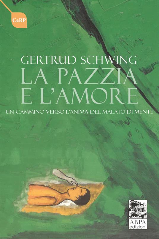 La pazzia e l'amore. Un cammino verso l'anima del malato di mente - Gertrud Schwing - ebook