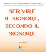 Servire il signore, secondo il signore