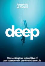 Deep. 45 meditazioni interattive per scendere in profondità con Dio