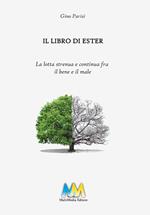 Il libro di Ester. La lotta strenua e continua fra il bene e il male