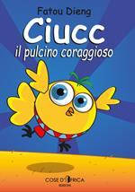 Ciucc, il pulcino coraggioso