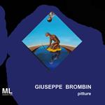 Giuseppe Brombin. Pitture. Ediz. illustrata