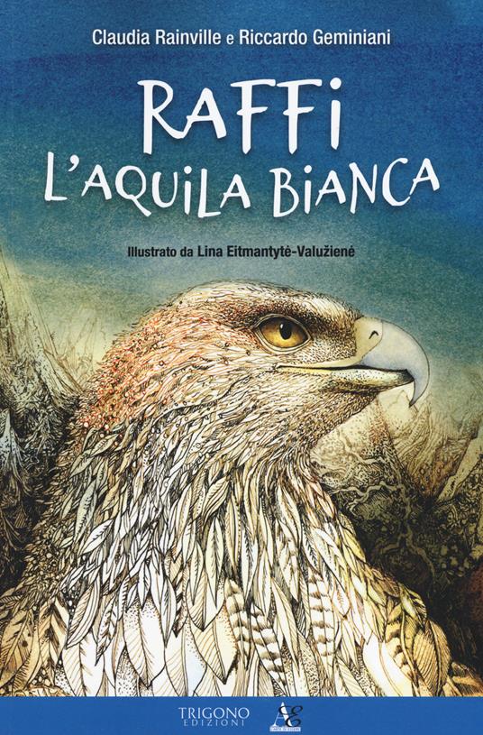 Raffi l'aquila bianca. Ediz. a colori - Claudia Rainville,Riccardo Geminiani - copertina