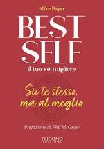 Best self. Il tuo sé migliore. Sii te stesso, ma al meglio