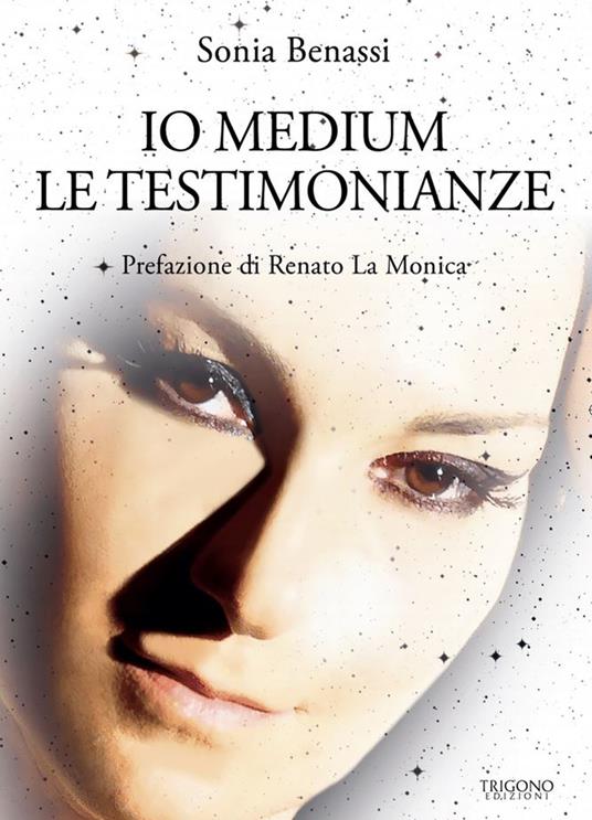 Io medium. Le testimonianze - Sonia Benassi - copertina