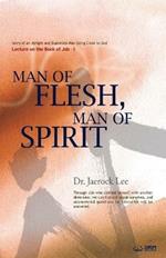 Man of Flesh, Man of Spirit ?