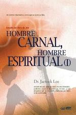 Hombre Carnal, Hombre Espiritual ?: Man of Flesh, Man of Spirit I (Spanish)