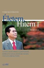 Eletem, Hitem ?: My Life, My Faith?(Hungarian)