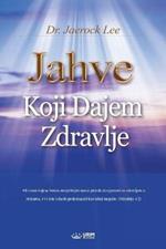 Jahve Koji Dajem Zdravlje: God the Healer (Croatian)