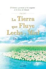 La Tierra que Fluye Leche y Miel: The Land Flowing with Milk and Honey (Spanish)