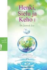 Henki, Sielu ja Keho I: Spirit, Soul and Body ? (Finnish)