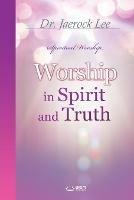 Worship in Spirit and Truth