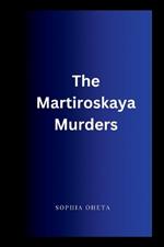 The Martiroskaya Murders