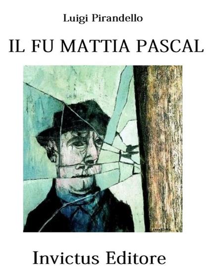 Il fu Mattia Pascal - Luigi Pirandello - ebook