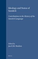 Ideology and Status of Sanskrit: Contributions to the History of the Sanskrit Language