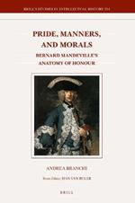 Pride, Manners, and Morals: Bernard Mandeville's Anatomy of Honour