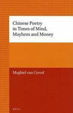 Chinese Poetry in Times of Mind, Mayhem and Money