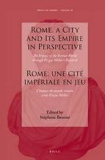 Rome, a City and Its Empire in Perspective: The Impact of the Roman World through Fergus Millar's Research: Rome, une cite imperiale en jeu : l'impact du monde romain selon Fergus Millar