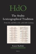 The Arabic Lexicographical Tradition: From the 2nd/8th to the 12th/18th Century