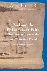 Paul and the Philosophers’ Faith: Discourses of Pistis in the Graeco-Roman World